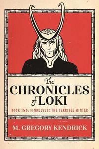 Cover image for The Chronicles of Loki Book Two: Fimbulvetr The Terrible Winter