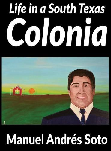 Cover image for Life in a South Texas Colonia