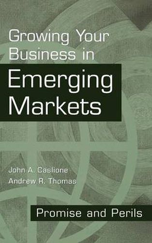 Cover image for Growing Your Business in Emerging Markets: Promise and Perils