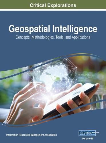 Cover image for Geospatial Intelligence: Concepts, Methodologies, Tools, and Applications, VOL 3