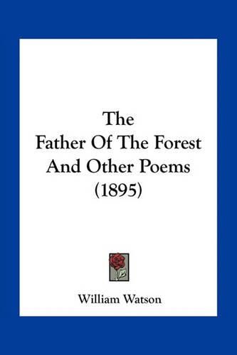 Cover image for The Father of the Forest and Other Poems (1895)