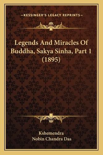 Cover image for Legends and Miracles of Buddha, Sakya Sinha, Part 1 (1895)