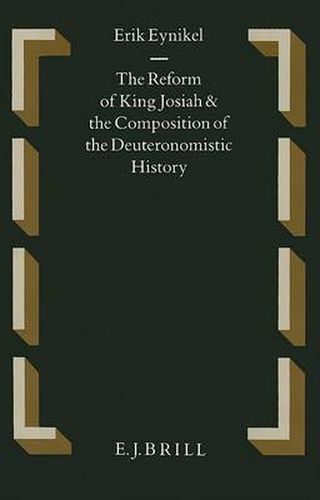 Cover image for The Reform of King Josiah and the Composition of the Deuteronomistic History
