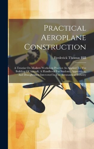 Cover image for Practical Aeroplane Construction