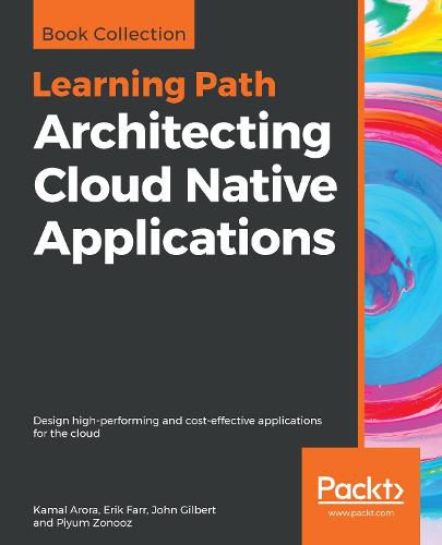 Cover image for Architecting Cloud Native Applications: Design high-performing and cost-effective applications for the cloud