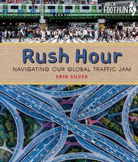 Cover image for Rush Hour: Navigating Our Global Traffic Jam