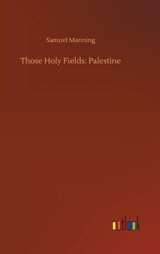 Cover image for Those Holy Fields: Palestine