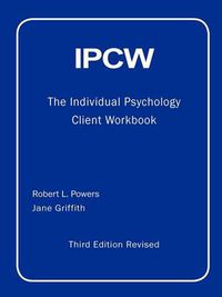 Cover image for IPCW The Individual Psychology Client Workbook with Supplements