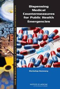 Cover image for Dispensing Medical Countermeasures for Public Health Emergencies: Workshop Summary