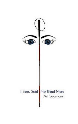 Cover image for I See, Said the Blind Man