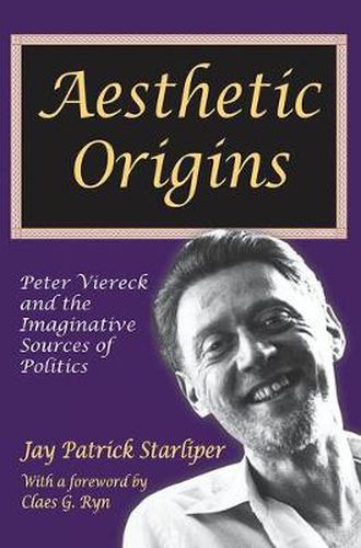 Cover image for Aesthetic Origins: Peter Viereck and the Imaginative Sources of Politics