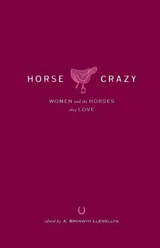 Cover image for Horse Crazy: Women and the Horses They Love