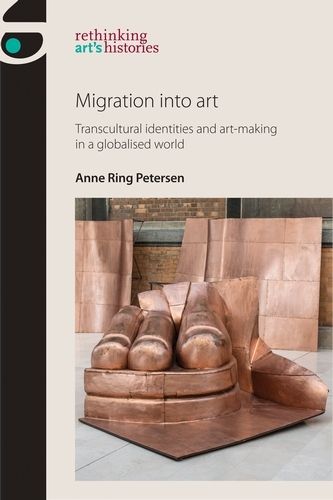 Cover image for Migration into Art: Transcultural Identities and Art-Making in a Globalised World