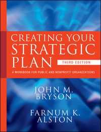 Cover image for Creating Your Strategic Plan: A Workbook for Public and Nonprofit Organizations