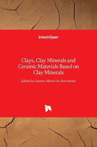 Cover image for Clays, Clay Minerals and Ceramic Materials Based on Clay Minerals