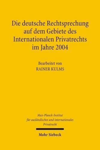 Cover image for Die deutsche Rechtsprechung auf dem Gebiete des Internationalen Privatrechts im Jahre 2004