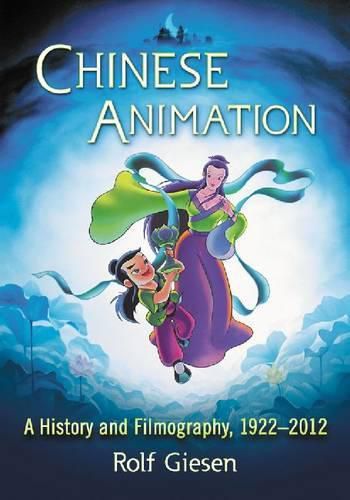 Cover image for Chinese Animation: A History and Filmography, 1922-2012