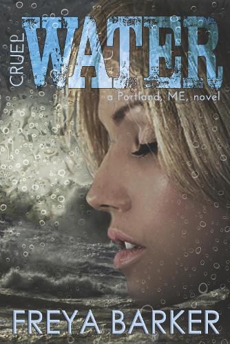 Cover image for Cruel Water: a Portland, ME, novel