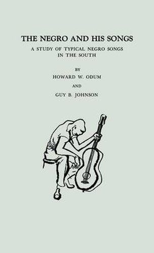 The Negro and His Songs: A Study of Typical Negro Songs in the South