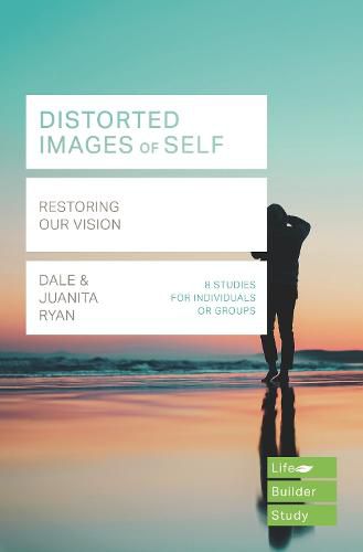 Cover image for Distorted images of Self (Lifebuilder Study Guides): Restoring our Vision