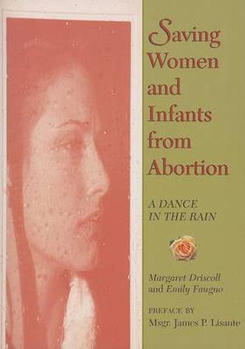 Cover image for Saving Women and Infants from Abortion: A Dance in the Rain