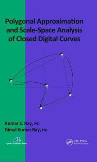 Cover image for Polygonal Approximation and Scale-Space Analysis of Closed Digital Curves