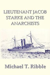 Cover image for Lieutenant Jacob Starke and the Anarchists