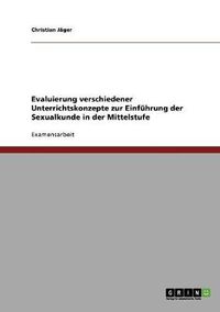 Cover image for Evaluierung verschiedener Unterrichtskonzepte zur Einfuhrung der Sexualkunde in der Mittelstufe