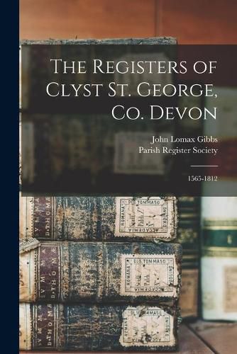 The Registers of Clyst St. George, Co. Devon: 1565-1812