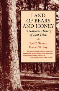 Cover image for Land of Bears and Honey: A Natural History of East Texas