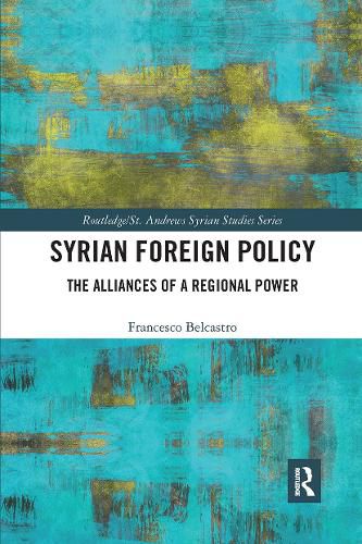 Cover image for Syrian Foreign Policy: The Alliances of a Regional Power