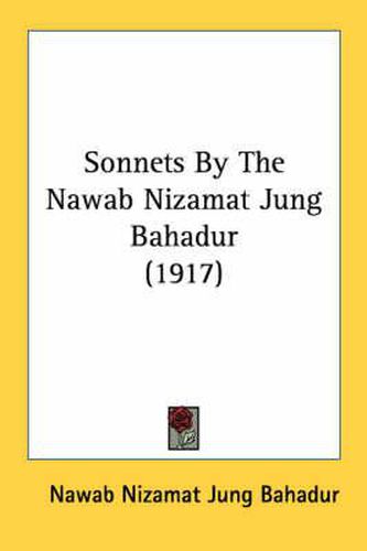 Cover image for Sonnets by the Nawab Nizamat Jung Bahadur (1917)