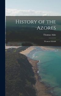 Cover image for History of the Azores