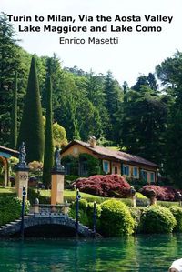 Cover image for Turin to Milan, via the Aosta Valley, Lake Maggiore and Lake Como