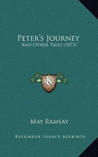 Cover image for Peter's Journey: And Other Tales (1873)