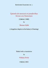 Cover image for Epistola de mensuris et ponderibus Serum seu Sinensium (Oxford, 1688) by Thomas Hyde: A forgotten chapter in the history of Sinology