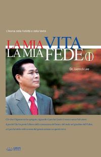 Cover image for La Mia Vita La Mia Fede I: My Life, My Faith I (Italian)