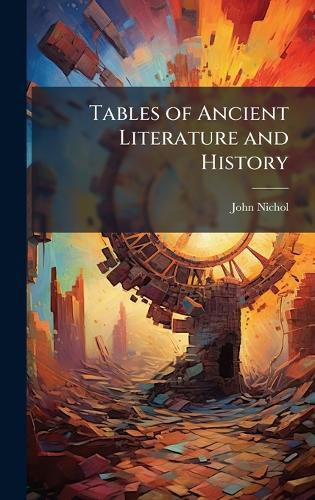 Cover image for Tables of Ancient Literature and History