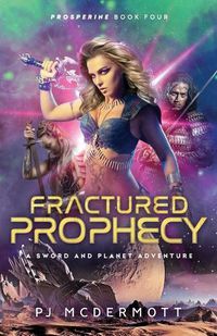 Cover image for Fractured Prophecy: A Science Fiction Action Adventure