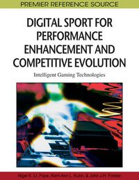 Cover image for Digital Sport for Performance Enhancement and Competitive Evolution: Intelligent Gaming Technologies