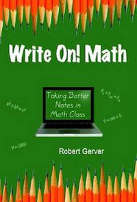 Cover image for Write On! Math: Taking Better Notes in Math Class