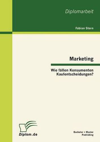 Cover image for Marketing: Wie fallen Konsumenten Kaufentscheidungen?