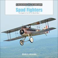 Cover image for Spad Fighters: The Spad A.2 to XVI in World War I