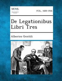 Cover image for de Legationibus Libri Tres