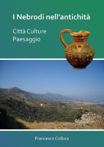 Cover image for I Nebrodi nell'antichita: Citta Culture Paesaggio