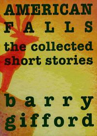 Cover image for American Falls: Collected Stories