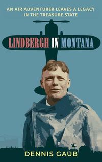 Cover image for Lindbergh in Montana