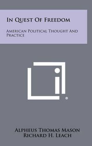 In Quest of Freedom: American Political Thought and Practice