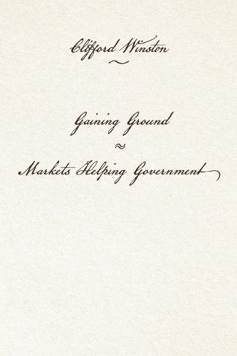 Cover image for Gaining Ground: Markets Helping Government