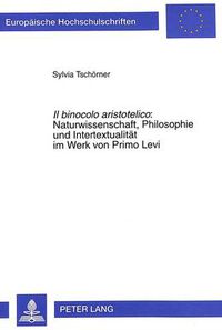 Cover image for Il Binocolo Aristotelico: . Naturwissenschaft, Philosophie Und Intertextualitaet Im Werk Von Primo Levi
